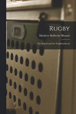 Matthew Holbeche Bloxam - Rugby, Häftad