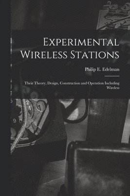 Philip E Edelman - Experimental Wireless Stations, Häftad. Tillgänglighet: Lägg i varukorg