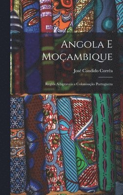 José Candido Corrêa - Angola e Moçambique, Inbunden