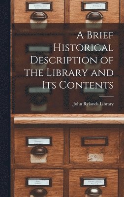 Brief Historical Description of the Library and Its Contents