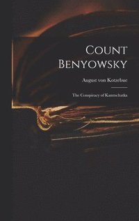 Count Benyowsky; The Conspiracy of Kamtschatka