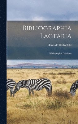 Henri De Rothschild - Bibliographia Lactaria, Inbunden