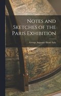 Notes and Sketches of the Paris Exhibition