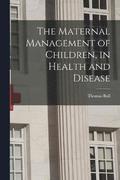 Maternal Management of Children, in Health and Disease