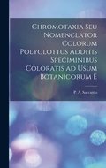 Chromotaxia seu Nomenclator colorum polyglottus additis speciminibus coloratis ad usum botanicorum e