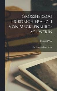 Grossherzog Friedrich Franz II von Mecklenburg-schwerin