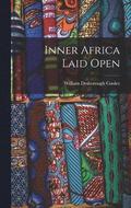 Inner Africa Laid Open