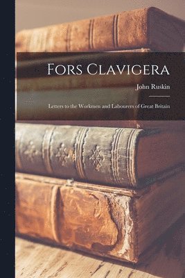 John Ruskin - Fors Clavigera, Häftad