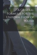 General Formula for the Uniform Flow of Water