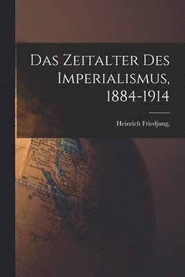 Heinrich Friedjung - Zeitalter des Imperialismus, 1884-1914, Häftad. Tillgänglighet: Lägg i varukorg