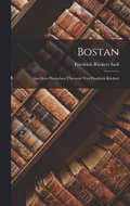 Bostan; aus dem Persischen ubersetzt von Friedrich Ruckert