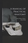 Manual of Practical Anatomy