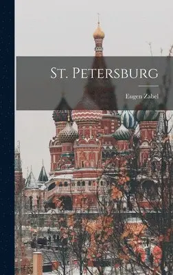 Eugen Zabel - St. Petersburg, Inbunden. Tillgänglighet: Lägg i varukorg