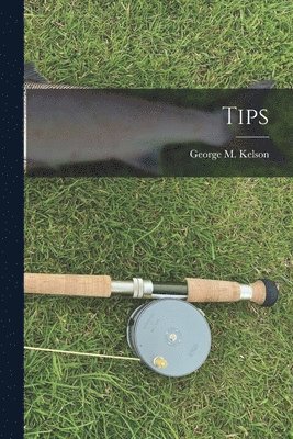 George M Kelson - Tips, Häftad. Tillgänglighet: Lägg i varukorg