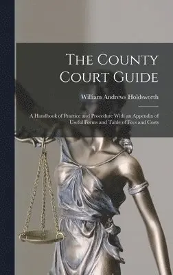 William Andrews Holdsworth - County Court Guide, Inbunden. Tillgänglighet: Lägg i varukorg