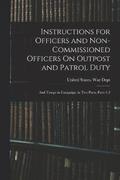 Instructions for Officers and Non-Commissioned Officers On Outpost and Patrol Duty