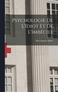 Psychologie De L'Idiot Et De L'Imb�cile
