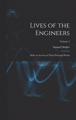 Samuel Smiles - Lives of the Engineers, Inbunden