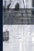 The Unity of the Organism; Or, the Organismal Conception of Life