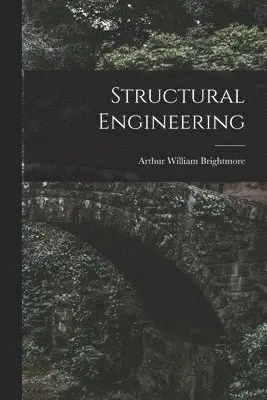 Arthur William Brightmore - Structural Engineering, Häftad. Tillgänglighet: Tillfälligt slut