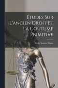 tudes Sur L'ancien Droit Et La Coutume Primitive