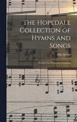 Adin Ballou - Hopedale Collection of Hymns and Songs, Inbunden