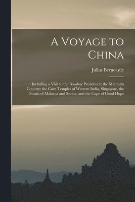 Julius Berncastle - Voyage to China, Häftad. Tillgänglighet: Lägg i varukorg