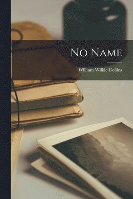 Wilkie Collins - No Name, Häftad