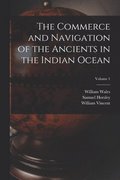 Commerce and Navigation of the Ancients in the Indian Ocean; Volume 1