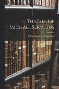 The Life of Michael Servetus