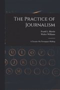 The Practice of Journalism