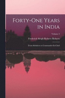 Frederick Sleigh Roberts Roberts - Forty-One Years in India, Häftad. Tillgänglighet: Lägg i varukorg