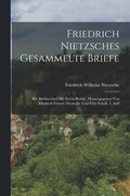 Friedrich Nietzsches Gesammelte Briefe