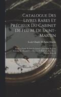 Catalogue Des Livres Rares Et Prcieux Du Cabinet De Feu M. De Saint-Martin