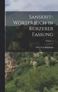 Sanskrit-Wrterbuch in Krzerer Fassung; Volume 1