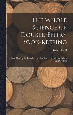 Daniel Sheriff - Whole Science of Double-Entry Book-Keeping, Inbunden. Tillgänglighet: Lägg i varukorg