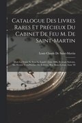 Catalogue Des Livres Rares Et Prcieux Du Cabinet De Feu M. De Saint-Martin