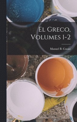 Manuel B Cossío - Greco, Volumes 1-2, Inbunden