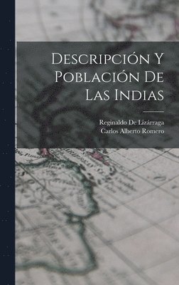 Reginaldo de Lizárraga, Carlos Alberto Romero - Descripción Y Población De Las Indias, Inbunden