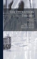 The Evolution Theory; Volume 1