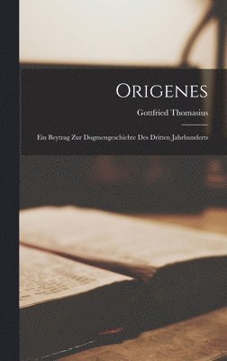 Gottfried Thomasius - Origenes, Inbunden