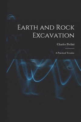 Charles Prelini - Earth and Rock Excavation, Häftad. Tillgänglighet: Tillfälligt slut