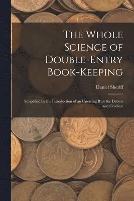 Daniel Sheriff - Whole Science of Double-Entry Book-Keeping, Häftad. Tillgänglighet: Lägg i varukorg