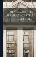 Geschichte Der Kultivierten Getreide; Volume 1