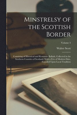 Walter Scott - Minstrelsy of the Scottish Border, Häftad