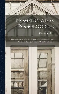 Charles Mathieu - Nomenclator Pomologicus, Inbunden. Tillgänglighet: Tillfälligt slut
