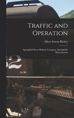 Albert Sutton Richey - Traffic and Operation, Inbunden. Tillgänglighet: Lägg i varukorg