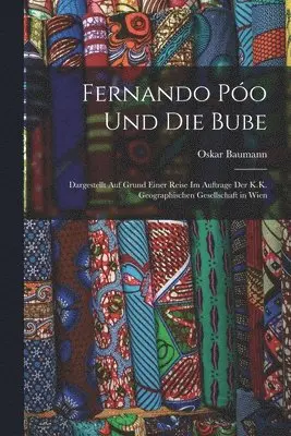 Oskar Baumann - Fernando Póo Und Die Bube, Häftad. Tillgänglighet: Lägg i varukorg