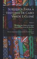 Subsidios Para a Historia De Cabo Verde E Guiné