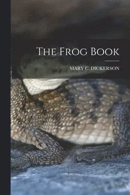 Mary C Dickerson - Frog Book, Häftad. Tillgänglighet: Lägg i varukorg